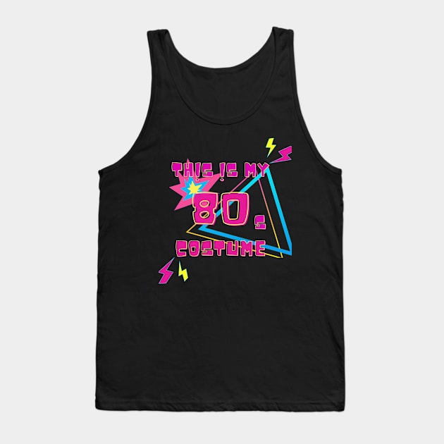 This is my 80s Costume T-Shirt, Hoodie, Apparel, Mug, Sticker, Gift design Tank Top by SimpliciTShirt